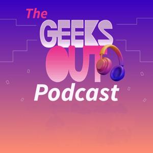 The Geeks OUT Podcast
