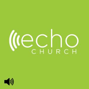 Echo Church with Shawn Gray (Audio)