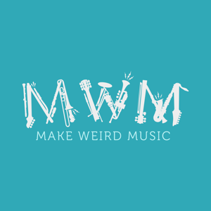 Make Weird Music Podcast