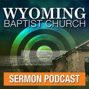 Wyoming Baptist Church Sermons