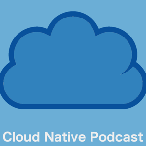 Cloud Native Podcast