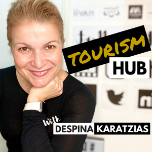 Tourism Hub Podcast with Despina Karatzias