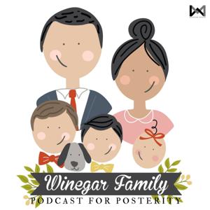 Winegar Family | A Podcast for Posterity by Winegar Family | A Podcast for Posterity