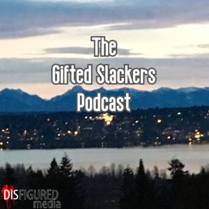 Gifted Slackers Podcast