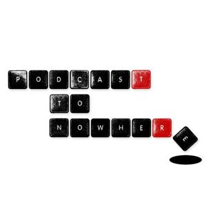 Podcast To Nowhere