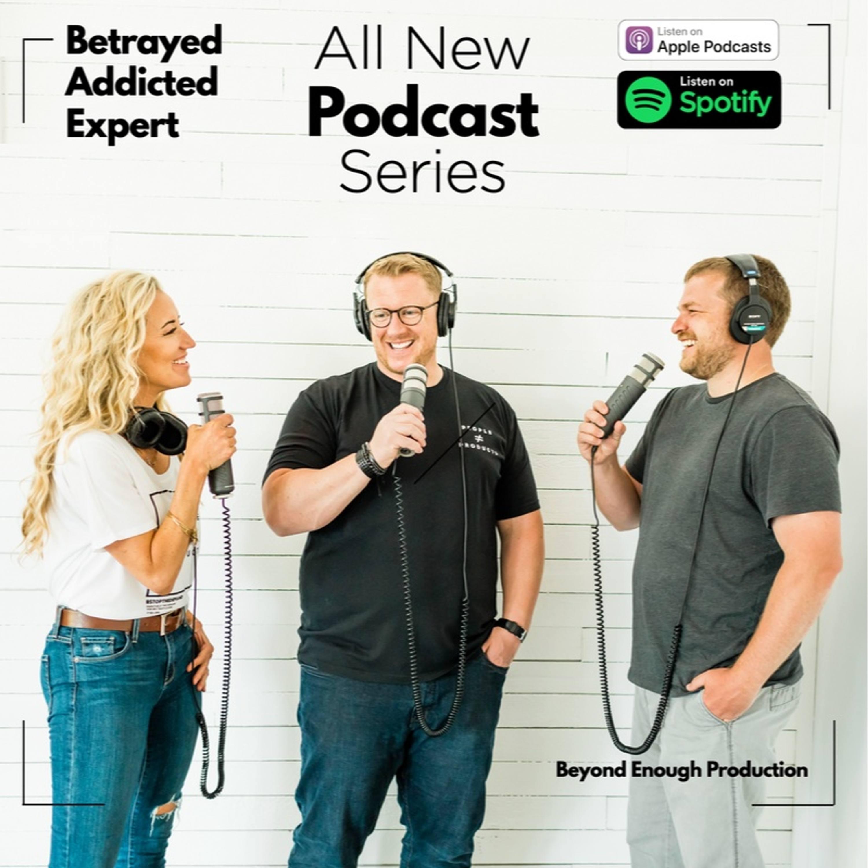 The Betrayed, The Addicted, The Expert podcast - Free on The