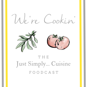 We're Cookin': The Just Simply... Cuisine Foodcast