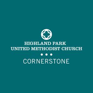 HPUMC - Cornerstone Sermons (Contemporary Worship) by Highland Park United Methodist Church - Dallas, Texas