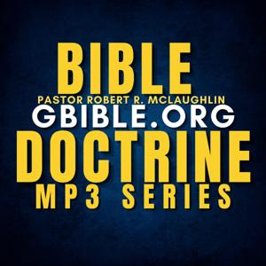 BIBLE DOCTRINE WITH PASTOR ROBERT R. MCLAUGHLIN