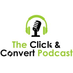 The Click & Convert Podcast