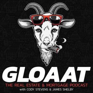 GLOAAT: The Real Estate and Mortgage Podcast