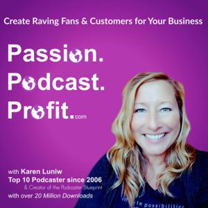 Passion. Podcast. Profit.