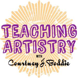 Teaching Artistry with Courtney J. Boddie