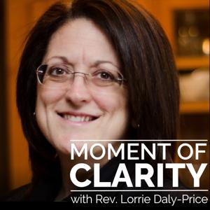 Moment of Clarity With Rev. Lorrie Daly-Price