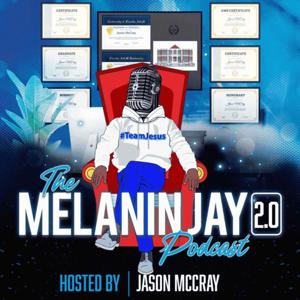 The Melanin Jay Podcast