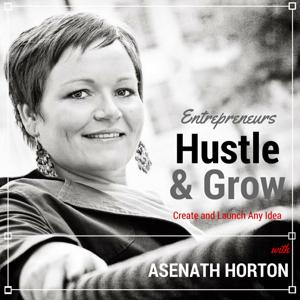 Hustle and Grow with Asenath Horton