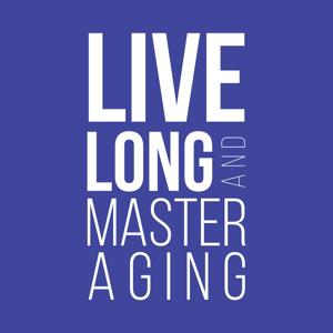 Live Long and Master Aging by HealthSpan Media