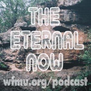 The Eternal Now with Andy Ortmann | WFMU by Andy Ortmann and WFMU