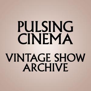 Pulsing Cinema Vintage Show Archive