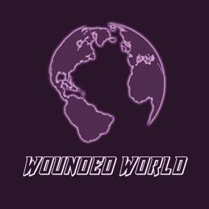 Wounded World Podcast