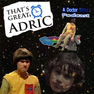 That's Great, Adric!