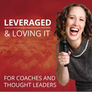 Leveraged & Loving It Podcast