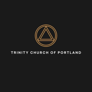 Trinity Church of Portland Sermons