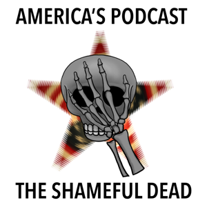 America's Podcast - The Shameful Dead