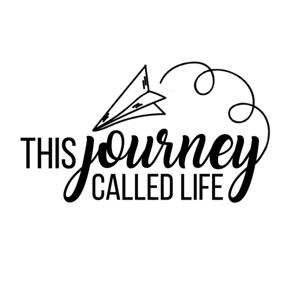 This Journey Called Life
