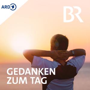 Gedanken zum Tag by Bayerischer Rundfunk