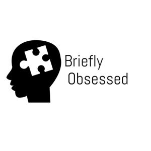 BrieflyObssesed Podcast