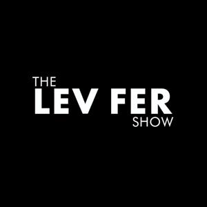 The Lev Fer Show by Lev Fer