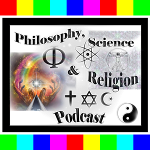 Philosophy, Science & Religion