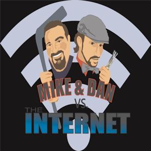 Mike & Dan vs. the Internet