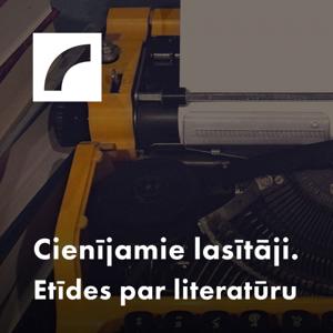 Cienījamie lasītāji. Etīdes par literatūru