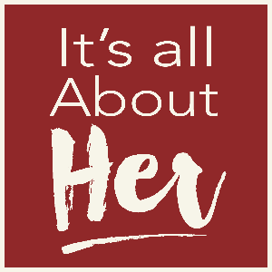 It's All About Her