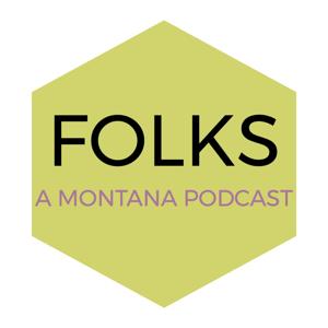 Folks: A Montana Podcast