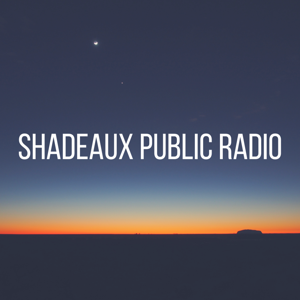 Shadeaux Public Radio