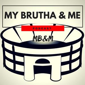 My Brutha And Me