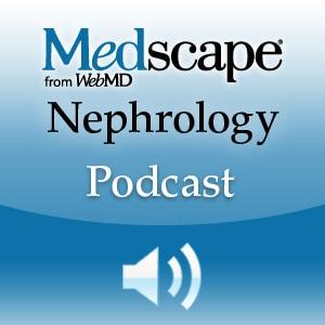 Medscape Nephrology Podcast