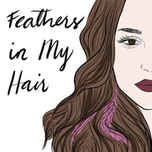 Feathers in My Hair by Liz Bentley