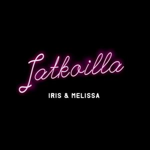 Iris & Melissa: Jatkoilla