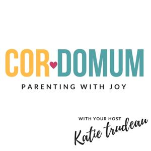 Cor Domum: Parenting with Joy