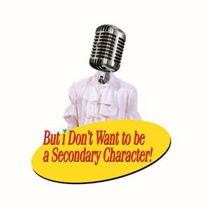 But I Don't Wanna Be A Secondary Character! A Seinfeld Podcast