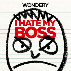 I Hate My Boss by Wondery