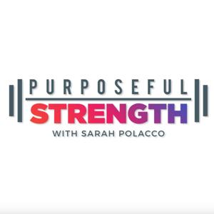 Purposeful Strength Podcast