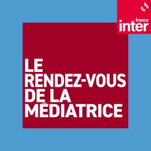 Le rendez-vous de la médiatrice by France Inter