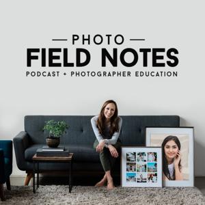 Photo Field Notes Podcast: Career Advice for Photographers