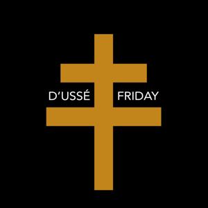 D'ussé Friday Podcast