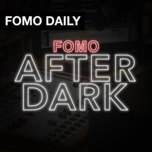 Fomo After Dark by Fomo Daily